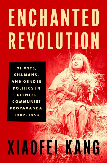 Book title "Enchanted Revolution" by Xiaofei Kang. Cover image shows a Chinese woman looking to the sky.